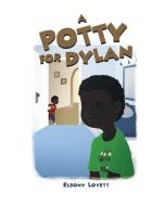 A Potty for Dylan di Elbony Lovett edito da Page Publishing Inc