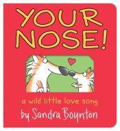 Your Nose! di Sandra Boynton edito da Simon & Schuster