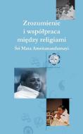 Understanding And Collaboration Between Religions: (Polish Edition) di Sri Mata Amritanandamayi Devi, Amma edito da LIGHTNING SOURCE INC