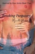 Breaking Purgatory di Valentine Marcelle Valentine edito da Medusa Publishing