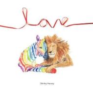 Love: A guide for your inner child all about love di Shirley Harvey edito da LIGHTNING SOURCE INC