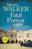 Fatal Pursuit di Martin Walker edito da Quercus Publishing