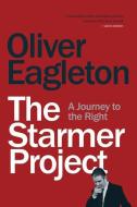 The Starmer Project: A Journey to the Right di Oliver Eagleton edito da VERSO