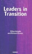 Leaders In Transition di Gilles Amado, Richard Elsner edito da Taylor & Francis Ltd
