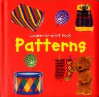 Learn-a-word Book: Patterns di Nicola Tuxworth edito da Anness Publishing