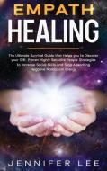 Empath Healing di Lee Jennifer Lee edito da Liquidiz Ltd