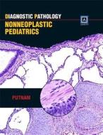 Diagnostic Pathology: Nonneoplastic Pediatrics di Angelica R. Putnam, Larissa V. Furtado, Laura W. Lamps, Alexandros D. Polydorides edito da Amirsys, Inc