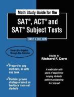 Math Study Guide for the SAT, ACT and SAT Subject Tests di Richard F. Corn edito da WYATT MACKENIZE PUB