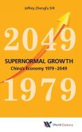 Supernormal Growth di Jeffrey Zhengfu Shi edito da WCPC