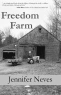 Freedom Farm di Jennifer Neves edito da North Country Press