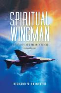 Spiritual Wingman di Richard W Haines III edito da Quantum Discovery