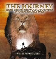The Journey di Nigel Mohammed edito da The Regency Publishers