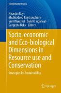 Socio-economic and Eco-biological Dimensions in Resource use and Conservation edito da Springer International Publishing