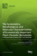 The Systematics, Morphological, And Molecular Characterization Of Economically Important Plant-Parasitic Nematodes edito da Mdpi AG