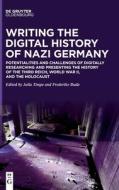 Writing The Digital History Of Nazi Germany edito da De Gruyter