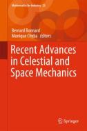 Recent Advances In Celestial And Space Mechanics edito da Springer International Publishing Ag