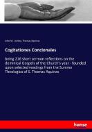 Cogitationes Concionales di John M. Ashley, Thomas Aquinas edito da hansebooks