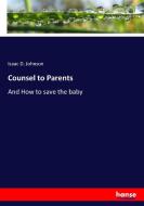 Counsel to Parents di Isaac D. Johnson edito da hansebooks