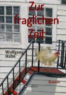 Zur fraglichen Zeit di Wolfgang Hahn edito da tredition