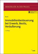 Immobilienbesteuerung bei Erwerb, Besitz, Veräußerung di Alois Th. Nacke edito da NWB Verlag