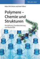 Polymere - Chemie und Strukturen di Peter F. W. Simon, Amir Fahmi edito da Wiley VCH Verlag GmbH