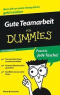 Gute Teamarbeit für Dummies Das Pocketbuch di Marty Brounstein edito da Wiley VCH Verlag GmbH