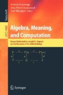 Algebra, Meaning, and Computation di Kokichi Futatsugi edito da Springer Berlin Heidelberg