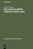 Die singulären Iterata der Ilias di Norbert Blössner edito da De Gruyter