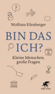 Bin das ich? di Wolfram Eilenberger edito da Klett-Cotta Verlag
