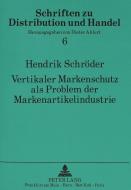 Vertikaler Markenschutz als Problem der Markenartikelindustrie di Hendrik Schröder edito da Lang, Peter GmbH