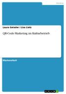QR-Code-Marketing im Kulturbetrieb di Laura Geissler, Lisa Lietz edito da GRIN Publishing