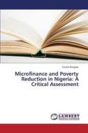 Microfinance and Poverty Reduction in Nigeria: A Critical Assessment di Cecilia Nwigwe edito da LAP Lambert Academic Publishing