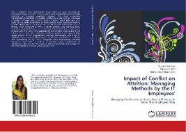 Impact of Conflict on Attrition: Managing Methods by the IT Employees' di Supriya Krishnan edito da LAP Lambert Academic Publishing