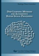 Deep Learning Methods for Automotive Radar Signal Processing di Rodrigo Pérez González edito da Cuvillier