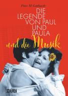 Die Legende von Paul und Paula und die Musik di Peter Gotthardt edito da Schüren Verlag