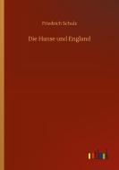 Die Hanse und England di Friedrich Schulz edito da Outlook Verlag
