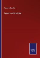 Reason and Revelation di Robert S. Candlish edito da Salzwasser-Verlag