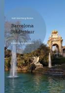 Barcelona Städtetour di Kath Sternberg-Rivoire edito da Books on Demand