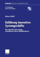 Einführung innovativer Systemgeschäfte di Andreas Eckhoff edito da Deutscher Universitätsverlag