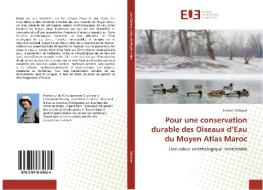 Pour une conservation durable des Oiseaux d'Eau du Moyen Atlas Maroc di Lahcen Chillasse edito da Editions universitaires europeennes EUE
