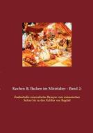 Kochen & Backen im Mittelalter - Band 2 edito da Books on Demand
