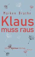 Klaus muss raus di Maiken Brathe edito da Helmer Ulrike