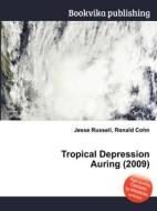 Tropical Depression Auring (2009) di Jesse Russell, Ronald Cohn edito da Book On Demand Ltd.