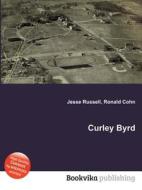 Curley Byrd di Jesse Russell, Ronald Cohn edito da Book On Demand Ltd.