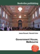 Government House, Melbourne di Jesse Russell, Ronald Cohn edito da Book On Demand Ltd.