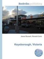 Keysborough, Victoria di Jesse Russell, Ronald Cohn edito da Book On Demand Ltd.