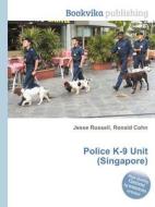 Police K-9 Unit (singapore) edito da Book On Demand Ltd.