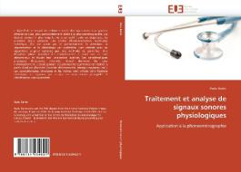 Traitement et analyse de signaux sonores physiologiques di Radu Ranta edito da Editions universitaires europeennes EUE
