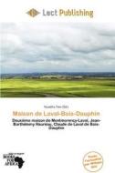 Maison De Laval-bois-dauphin edito da Lect Publishing