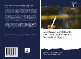 Mycotoxine-gerelateerde risico's van sigarettenrook Verkocht in Nigeria di Dickson Achimugu Musa, Timothy Ayinla Gbodi edito da AV Akademikerverlag